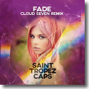 Cover: Saint Tropez Caps - Fade (Cloud Seven Remix)