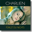 Cover: Charlien - Fühlst du nichts