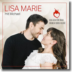 Cover: Lisa Marie & Michael - Ich geh fr dich durch jedes Feuer