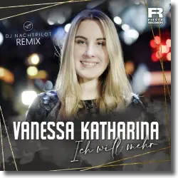Cover: Vanessa Katharina - Ich will mehr (DJ Nachtpilot Remix)