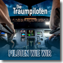 Cover: Die Traumpiloten - Piloten wie wir
