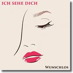 Cover: Wunschlos - Ich sehe Dich