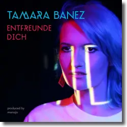 Cover: Tamara Banez - Entfreunde Dich