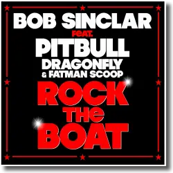 Cover: Bob Sinclar feat. Pitbull, Dragonfly & Fatman Scoop - Rock The Boat