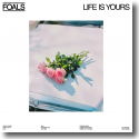 Cover: Foals - Life Is Yours