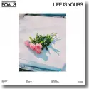 Cover:  Foals - Life Is Yours
