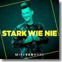 Cover: Mike van Hyke - Stark wie nie