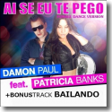 Cover: Damon Paul feat. Patricia Banks - Ai Se Eu Te Pego
