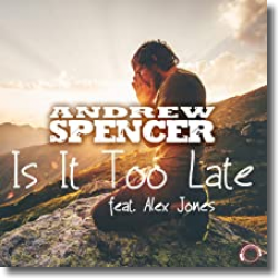 Cover: Andrew Spencer feat. Alex Jones - Is It Too Late