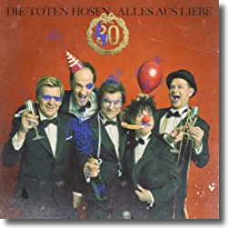 Cover: Die Toten Hosen - Alles aus Liebe: 40 Jahre Die Toten Hosen