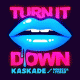 Cover: Kaskade with Rebecca & Fiona - Turn It Down
