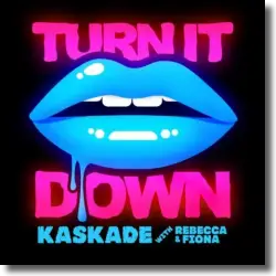 Cover: Kaskade with Rebecca & Fiona - Turn It Down