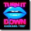 Cover:  Kaskade with Rebecca & Fiona - Turn It Down