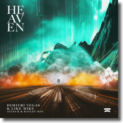 Cover: Dimitri Vegas & Like Mike, Azteck & Haley May - Heaven