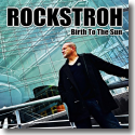Rockstroh - Birth To The Sun