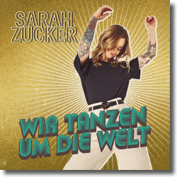 Cover: Sarah Zucker - Wir tanzen um die Welt