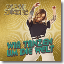 Cover:  Sarah Zucker - Wir tanzen um die Welt