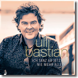 Cover: Ulli Bastian - Ich tanz ab jetzt nie mehr allein