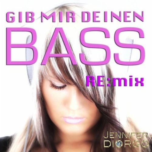 Cover: Jennifer Diorgo - Gib mir deinen Bass