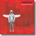 Cover:  Cirque Royal - We Come In Peace