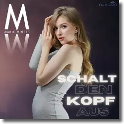 Cover: Marie Winter - Schalt den Kopf aus