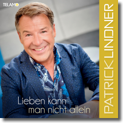 Cover: Patrick Lindner - Lieben kann man nicht allein