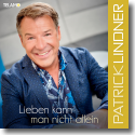 Cover: Patrick Lindner - Lieben kann man nicht allein