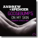 Cover: Andrew & Spencer - Goosebumps On My Skin (Andrew Spencer Mix)