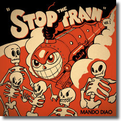 Cover: Mando Diao - Stop The Train Vol. 1