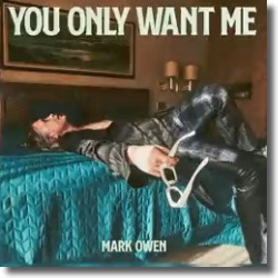 Cover: Mark Owen - You Only Want Me