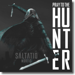 Cover: Saltatio Mortis - Pray To The Hunter