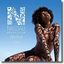 Cover: Nassau Beach Club Ibiza 2022 - Various Artists