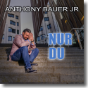 Cover:  Anthony Bauer Jr. - Nur Du
