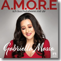 Cover: Gabriella Massa - A.M.O.R.E (Ich buchstabiere mit dir)