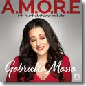 Cover:  Gabriella Massa - A.M.O.R.E (Ich buchstabiere mit dir)