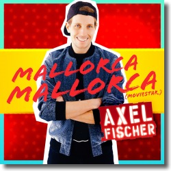 Cover: Axel Fischer - Mallorca Mallorca (Moviestar)