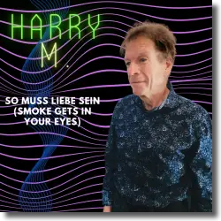 Cover: Harry M. - So muss Liebe sein