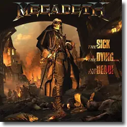 Cover: Megadeth - The Sick, The Dying And The Dead!