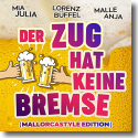 Cover: Mia Julia & Lorenz Büffel & Malle Anja - Der Zug hat keine Bremse (Mallorcastyle Edition)