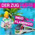 Cover: Ingo ohne Flamingo - Der Zug hat keine Bremse
