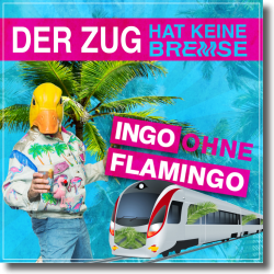 Cover: Ingo ohne Flamingo - Der Zug hat keine Bremse