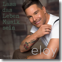 Cover: Eloy De Jong - Lass das Leben Musik sein