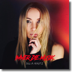 Cover: Julia Kautz - Immer die Musik