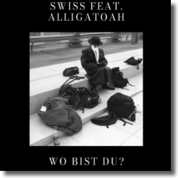 Cover: Swiss feat. Alligatoah - Wo bist Du?