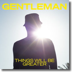Cover: Gentleman - Things Will Be Greater