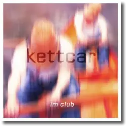 Cover: Kettcar - Im Club
