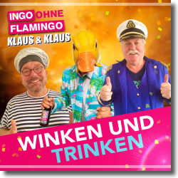 Cover: Ingo ohne Flamingo und Klaus & Klaus - Winken und Trinken