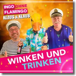 Cover: Ingo ohne Flamingo und Klaus & Klaus - Winken und Trinken