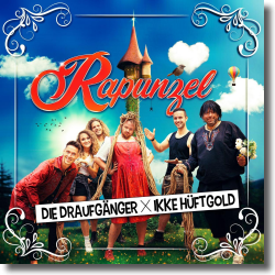 Cover: Die Draufgänger & Ikke Hüftgold - Rapunzel