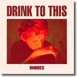 Cover: Rhodes - Drink To This